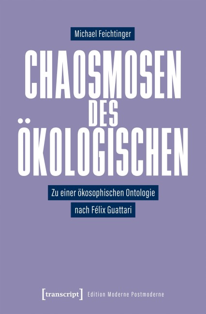 Chaosmosen des Ökologischen - Michael Feichtinger