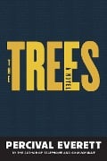 Cover-Bild zum Titel 'The Trees' von 'Percival Everett'