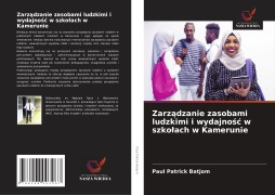Cover-Bild zum Titel 'Zarz¿dzanie zasobami ludzkimi i wydajno¿¿ w szko¿ach w Kamerunie' von 'Paul Patrick Batjom'