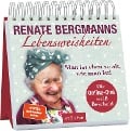 Renate Bergmanns Lebensweisheiten. Man ist eben so alt, wie man ist! - Renate Bergmann