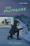 Cover-Bild zum Titel 'Die Mutprobe. Schulausgabe. Neuausgabe' von 'Carolin Philipps'