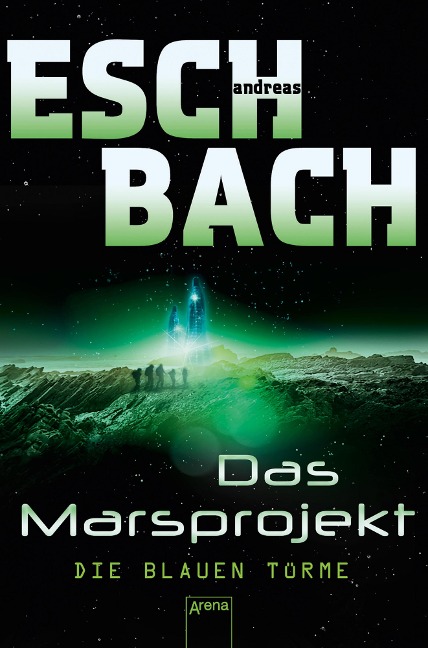 Das Marsprojekt (2). Die blauen Türme - Andreas Eschbach