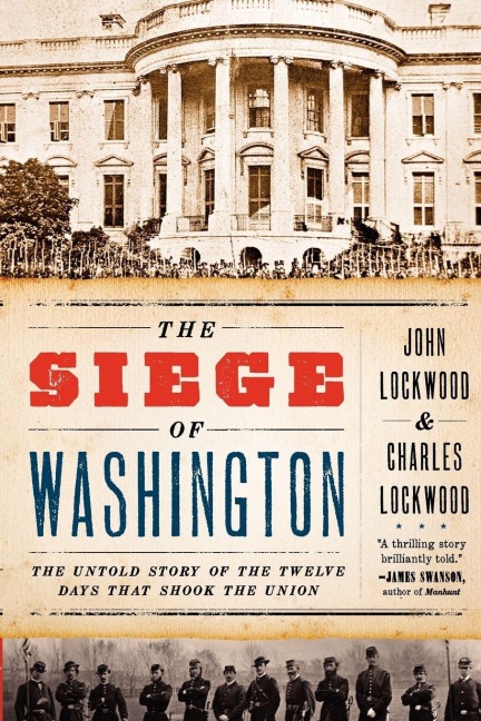 The Siege of Washington - John Lockwood, Charles Lockwood