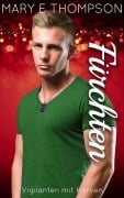Cover-Bild zum Titel 'Fürchten (Vigilanten mit Kurven, #6)' von 'Mary E Thompson'