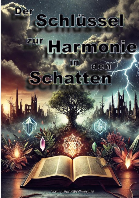 Der Schlüssel zur Harmonie in den Schatten - Axel Oppler