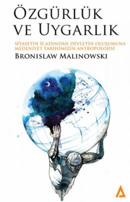 Özgürlük ve Uygarlik - Bronislaw Malinowski