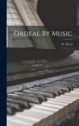 Cover-Bild zum Titel 'Ordeal By Music' von 'R. Nettel'