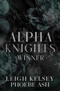 Cover-Bild zum Titel 'Alpha Knights: Winner' von 'Leigh Kelsey, Phoebe Ash'