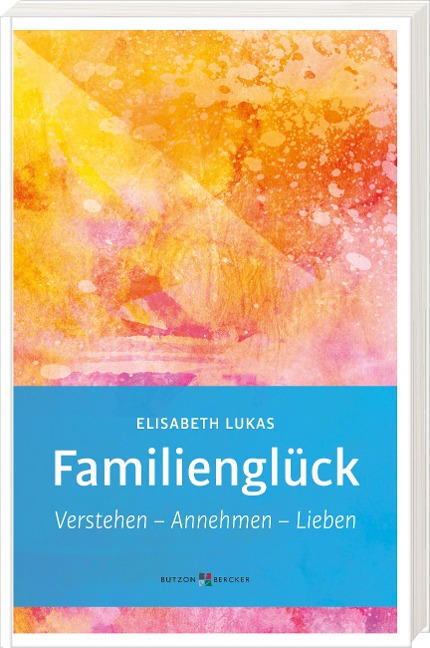 Familienglück - Elisabeth Lukas