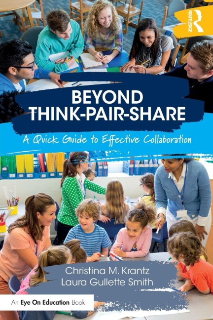 Beyond Think-Pair-Share - Christina M. Krantz, Laura Gullette Smith