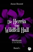 Cover-Bild zum Titel 'Die Herrin von Wildfell Hall. Band 1' von 'Anne Brontë'