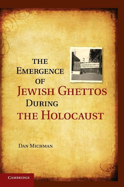The Emergence of Jewish Ghettos During the Holocaust - Dan Michman