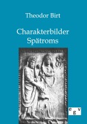 Cover-Bild zum Titel 'Charakterbilder Spätroms' von 'Theodor Birt'