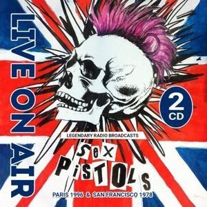 Live On Air/Paris & San Francisco - Sex Pistols
