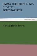 Her Mother's Secret - Emma Dorothy Eliza Nevitte Southworth
