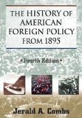 Cover-Bild zum Titel 'The History of American Foreign Policy from 1895' von 'Jerald A. Combs'