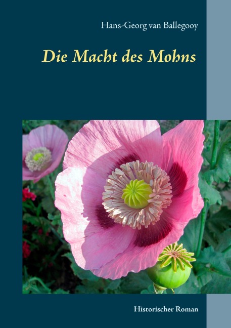 Die Macht des Mohns - Hans-Georg van Ballegooy