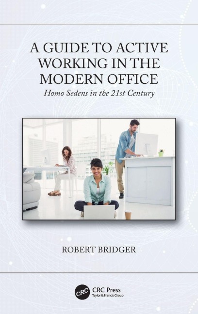 A Guide to Active Working in the Modern Office - Robert Bridger
