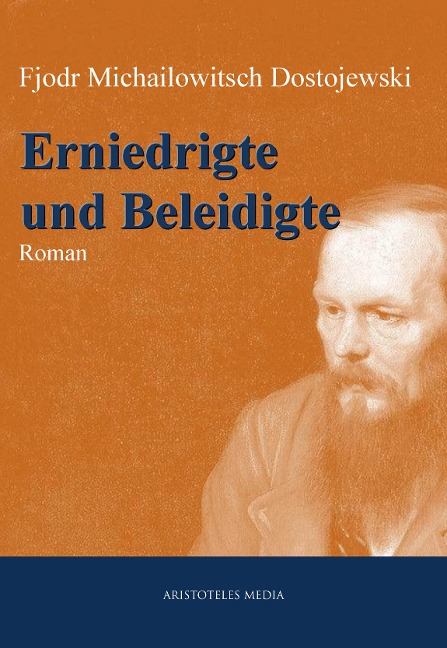 Erniedrigte und Beleidigte - Fjodor Michailowitsch Dostojewski