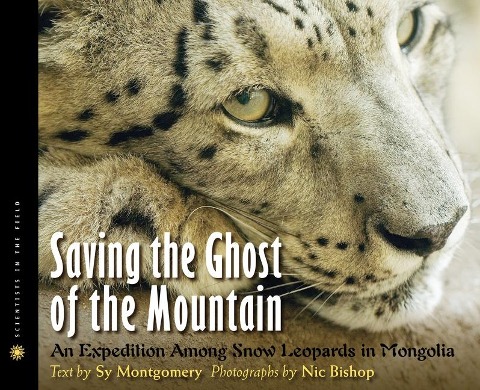 Saving the Ghost of the Mountain - Sy Montgomery