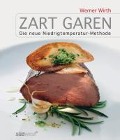 Cover-Bild zum Titel 'Zart garen' von 'Werner Wirth'