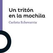Cover-Bild zum Titel 'Un tritón en la mochila' von 'Carlota Echevarría'