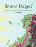Cover-Bild zum Titel 'Betere Dagen - Werkboek herstel mentale veerkracht' von 'Craig Lewis'