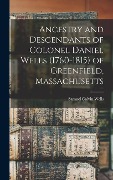 Ancestry and Descendants of Colonel Daniel Wells (1760-1815) of Greenfield, Massachusetts - Samuel Calvin Wells