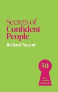 Cover-Bild zum Titel 'Secrets of Confident People' von 'Richard Nugent'