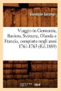 Cover-Bild zum Titel 'Viaggio in Germania, Baviera, Svizzera, Olanda E Francia, Compiuto Negli Anni 1761-1763 (Éd.1889)' von 'Giuseppe Garampi'