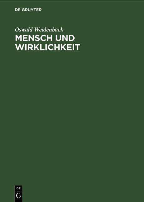 Mensch und Wirklichkeit - Oswald Weidenbach