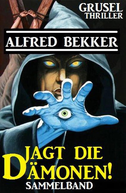 Jagt die Dämonen! - Alfred Bekker