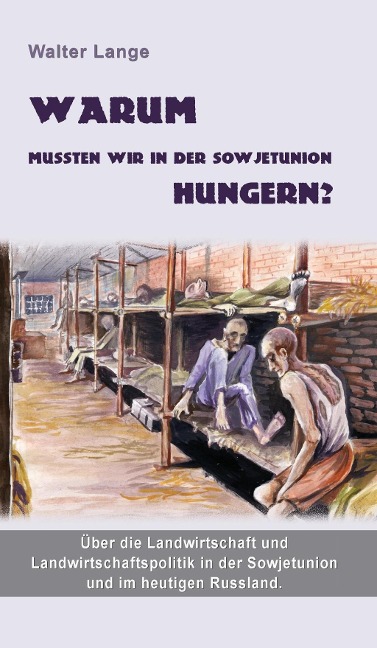 Warum mussten wir in der Sowjetunion hungern? - Walter Lange