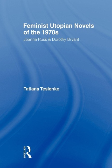 Feminist Utopian Novels of the 1970s - Tatiana Teslenko