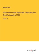 Cover-Bild zum Titel 'Histoire de France depuis les Temps les plus Reculés Jusqu'en 1789' von 'Henri Martin'