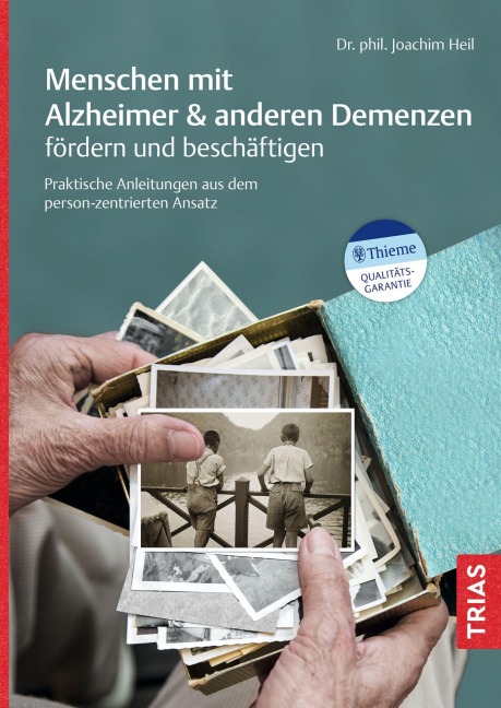 Menschen mit Alzheimer & anderen Demenzen fördern und beschäftigen - Joachim Heil