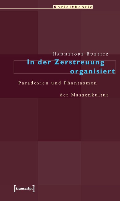 In der Zerstreuung organisiert - Hannelore Bublitz