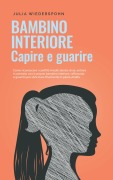Cover-Bild zum Titel 'Bambino interiore - capire e guarire' von 'Julia Wiederspohn'