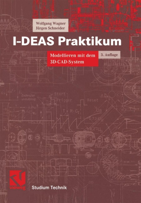 I-DEAS Praktikum - Wolfgang Wagner, Jürgen Schneider