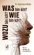 Cover-Bild zum Titel 'Was bin ich? Wie bin ich? Wozu bin ich?' von 'Hermann Rühle'
