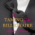 Cover-Bild zum Titel 'The Taming of the Billionaire' von 'Jessica Clare'