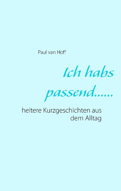 Ich habs passend...... - Paul van Hoff