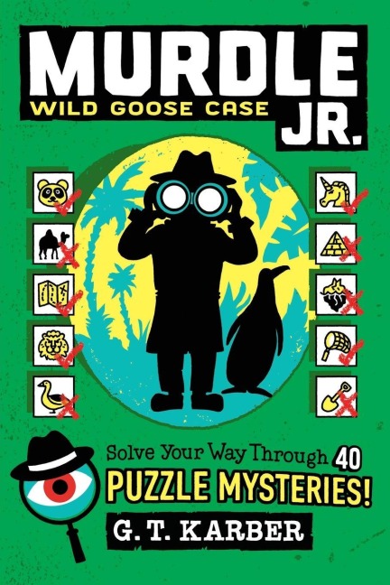 Murdle Jr.: Wild Goose Case - G. T. Karber