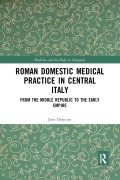 Cover-Bild zum Titel 'Roman Domestic Medical Practice in Central Italy' von 'Jane Draycott'