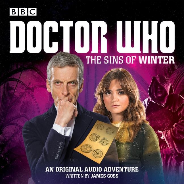 Doctor Who: The Sins of Winter: A 12th Doctor Audio Original - James Goss