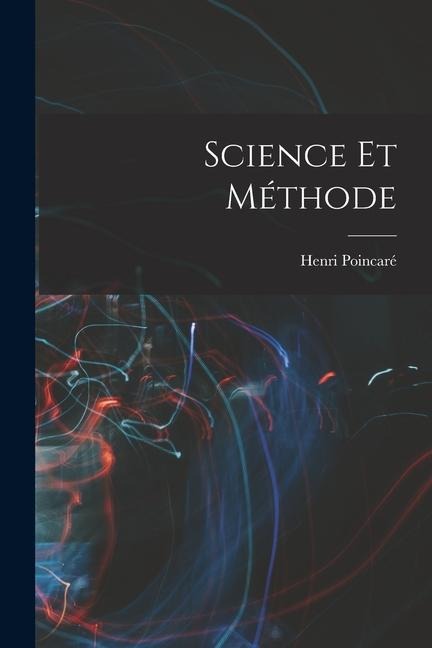 Science Et Méthode - Henri Poincaré