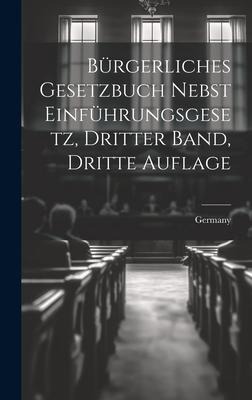 Bürgerliches Gesetzbuch nebst Einführungsgesetz, Dritter Band, Dritte Auflage - 