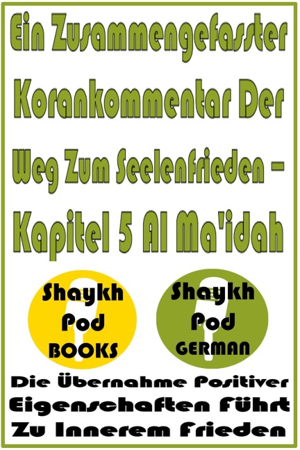 Ein Zusammengefasster Korankommentar Der Weg Zum Seelenfrieden - Kapitel 5 Al Ma'idah - ShaykhPod German