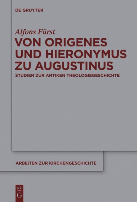 Von Origenes und Hieronymus zu Augustinus - Alfons Fürst