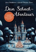 Cover-Bild zum Titel 'Dein Schach-Abenteuer' von 'Harald Schneider-Zinner, Laura Schalkhäuser'
